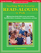 Teaching with Favorite Read-Alouds in Prek: 50 Must-Have Books with Lessons and Activities That Build Skills in Vocabulary, Comprehension, and More