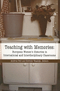 Teaching with Memories: European Women's Histories in International and Interdisciplinary Classrooms