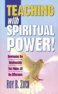 Teaching with Spiritual Power!: Developing the Relationship That Makes All the Difference