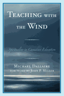 Teaching with the Wind: Spirituality in Canadian Education