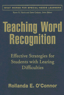 Teaching Word Recognition, First Edition: Effective Strategies for Students with Learning Difficulties