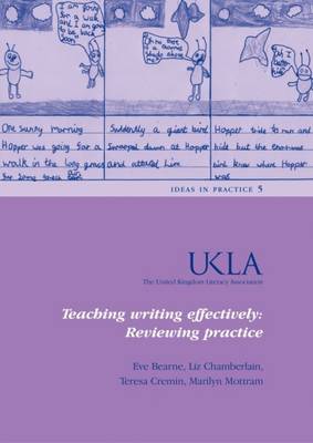 Teaching Writing Effectively: Reviewing Practice - Bearne, Eve, and Chamberlain, Liz, and Chemin, Teresa