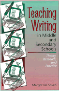 Teaching Writing in Middle and Secondary Schools: Theory, Research and Practice