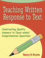 Teaching Written Response to Text: Constructing Quality Answers to Open-Ended Comprehension Questions