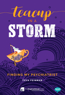 Teacup in a Storm: Finding My Psychiatrist