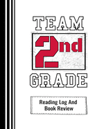 Team 2nd Grade: Reading Log And Book Review For Teachers and Students 100 Pages 8 x 10 Inches