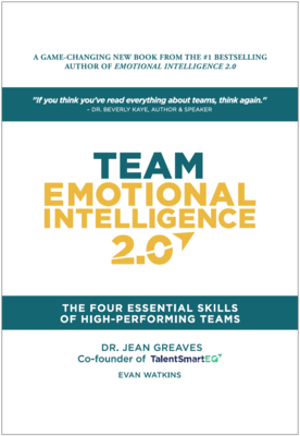 Team Emotional Intelligence 2.0: The Four Essential Skills of High Performing Teams - Greaves, Jean, Dr., and Watkins, Evan