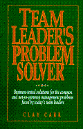 Team Leader's Problem Solver - Carr, Clay