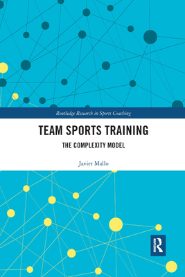 Team Sports Training: The Complexity Model - Sainz, Javier