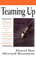 Teaming Up: Making the Transition to a Self-Directed Team-Based Organization
