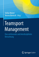 Teamsport Management: Eine Umfassende Und Interdisziplin?re Betrachtung