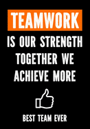 Teamwork is Our Strenght - Together We Achieve More - Best Team Ever: Teamwork Awards - Appreciation Gifts for Employees - Teamwork Gifts - Work Team Appreciation - Employee Gift - Coworkers - Office