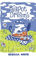 Teapot Dreams: A teatime fantasy adventure
