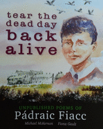 tear the dead day back alive: Unpublished Poems of Pdraic Fiacc