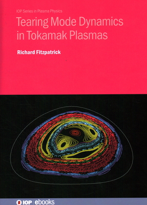 Tearing Mode Dynamics in Tokamak Plasmas - Fitzpatrick, Richard