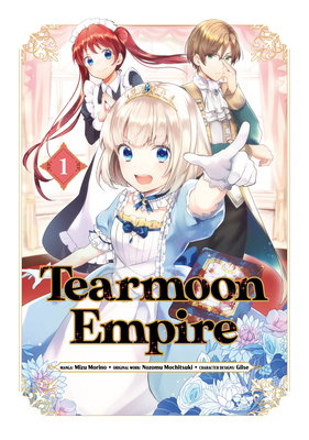 Tearmoon Empire (Manga) Volume 1 - Mochitsuki, and Hill, Tristan K (Translated by)