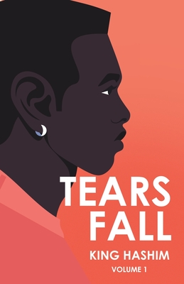 Tears Fall: Volume 1 - Hashim, King