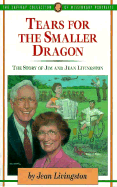 Tears for the Smaller Dragon: The Story of Jim and Jean Livingston