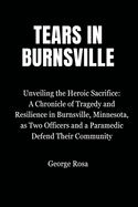 Tears in Burnsville: Unveiling the Heroic Sacrifice: A Chronicle of Tragedy and Resilience in Burnsville, Minnesota, as Two Officers and a Paramedic Defend Their Community