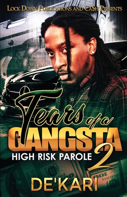 Tears of a Gangsta 2: High Risk Parole - De'kari