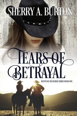 Tears of Betrayal - Burton, Sherry a