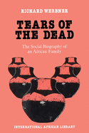 Tears of the Dead: The Social Biography of an African Family