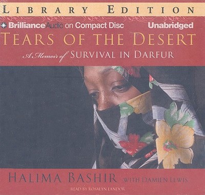Tears of the Desert: A Memoir of Survival in Darfur - Bashir, Halima, and Lewis, Damien, and Landor, Rosalyn (Read by)