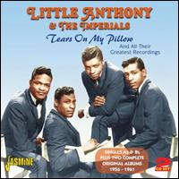 Tears on My Pillow and All Their Greatest Recordings - Little Anthony & The Imperials