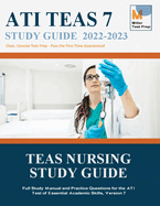 TEAS Nursing Study Guide: Full Study Manual and Practice Questions for the ATI Test of Essential Academic Skills, Version 7