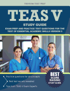 Teas V Study Guide: Exam Prep and Practice Test Questions for the Test of Essential Academic Skills Version 5
