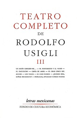 Teatro Completo - Usigli, Rodolfo