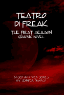Teatro Di Freak: The First Season Graphic Novel