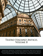 Teatro Italiano Antico, Volume 8