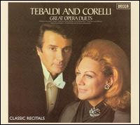 Tebaldi and Corelli: Great Opera Duets - Franco Corelli (tenor); Remo Cambiati (vocals); Renata Tebaldi (soprano); Les Choeurs Leman (choir, chorus);...
