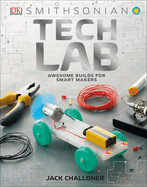 Tech Lab: Awesome Builds for Smart Makers