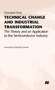 Technical Change and Industrial Transformation: The Theory and an Application to the Semiconductor Industry