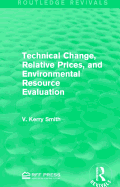 Technical Change, Relative Prices, and Environmental Resource Evaluation