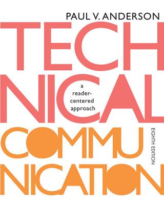 Technical Communication: A Reader-Centered Approach - Anderson, Paul