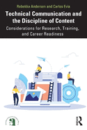 Technical Communication and the Discipline of Content: Considerations for Research, Training, and Career Readiness