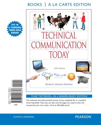 Technical Communication Today, Books a la Carte Edition - Johnson-Sheehan, Richard