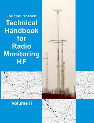 Technical Handbook for Radio Monitoring HF Volume II: Edition 2019 - Proesch, Roland