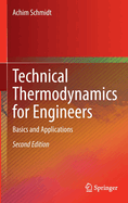 Technical Thermodynamics for Engineers: Basics and Applications