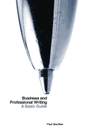 Technical Writing and Business Communication: A Basic Guide