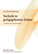 Technik in Gottgegebenen Zeiten: Architektonische Psychopathologie