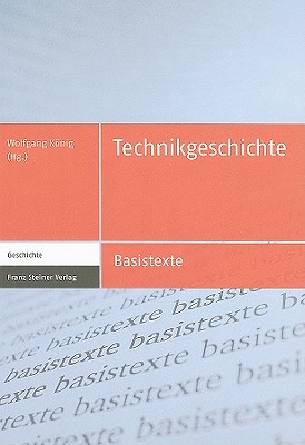 Technikgeschichte - Konig, Wolfgang, Dr. (Editor)