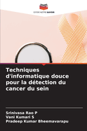 Techniques d'informatique douce pour la d?tection du cancer du sein