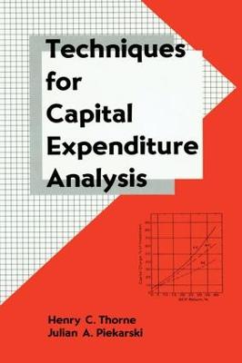 Techniques for Capital Expenditure Analysis - Thorne, Henry C, and Piekatski, Julian A