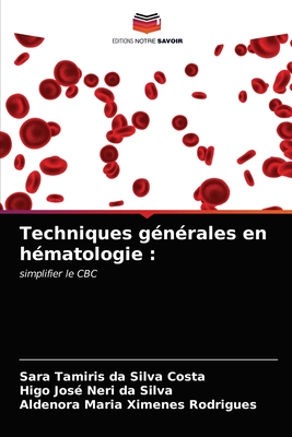 Techniques gnrales en hmatologie - Tamiris Da Silva Costa, Sara, and Neri Da Silva, Higo Jos, and Ximenes Rodrigues, Aldenora Maria