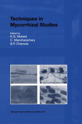 Techniques in Mycorrhizal Studies - Mukerji, K.G. (Editor), and Manoharachary, C. (Editor), and Chamola, B.P. (Editor)