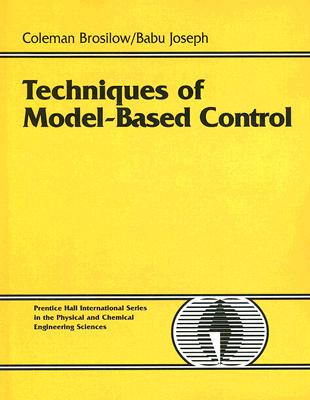 Techniques of Model-Based Control - Brosilow, Coleman, and Joseph, Babu